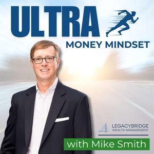 Ultra Money Mindset with Mike Smith