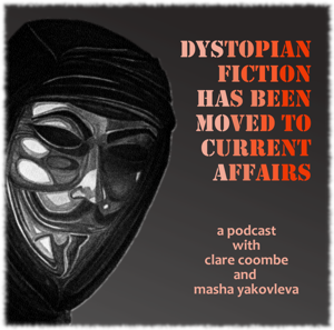 Dystopian Fiction Has Been Moved to Current Affairs