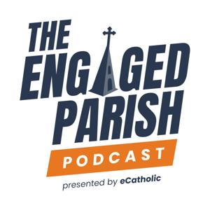 The Engaged Parish Podcast
