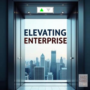 Elevating Enterprise by Jazzy T + RJ Williams