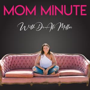 Mom Minute with Dr. Ali Miller