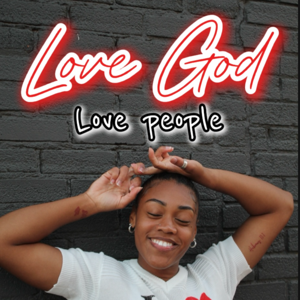 Love God Love People