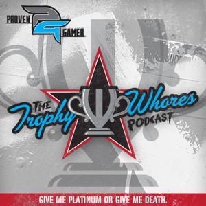 Proven Gamer » Trophy Whores