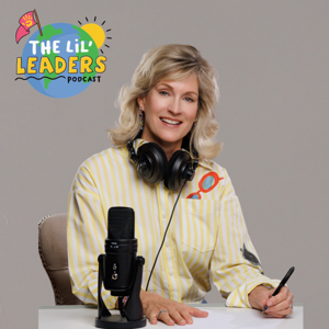 The Lil' Leaders Podcast: Conversations with Confident, Connected, and Resilient Kids