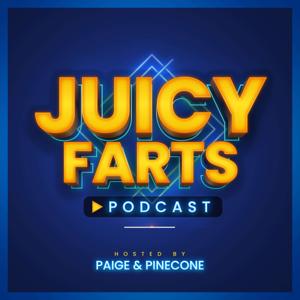 Juicy Farts Podcast