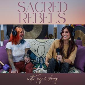 Sacred Rebels by Tay and Amy