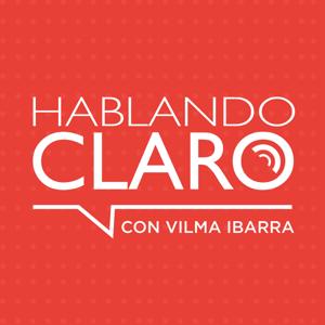 Hablando Claro con Vilma Ibarra by Vilma Ibarra