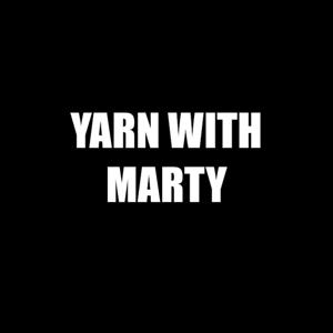 Yarn With Marty