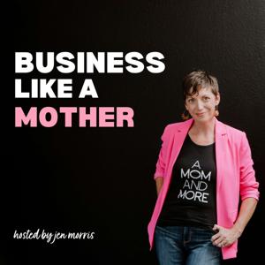 Business Like a Mother