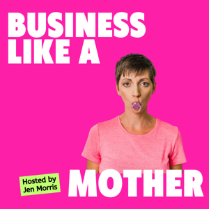 Business Like a Mother