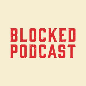 Blocked Podcast
