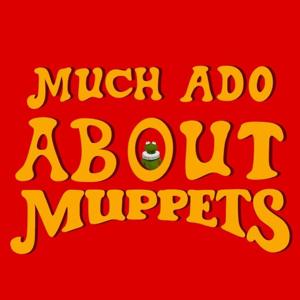 Much Ado About Muppets