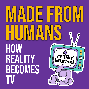 Made from Humans: How Reality Becomes TV