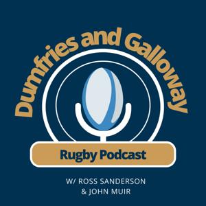 Dumfries & Galloway Rugby Podcast