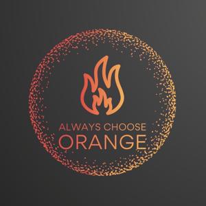 Always Choose Orange