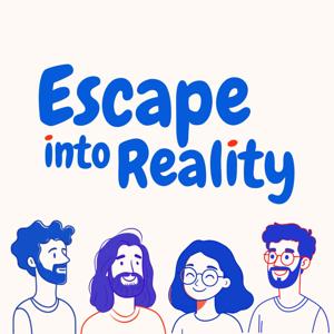 Escape Into Reality