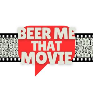 Beer Me That Movie