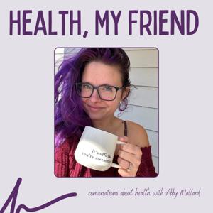 Health, My Friend