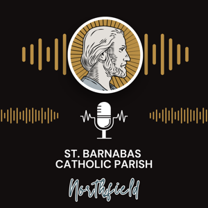 Saint Barnabas Catholic Parish Podcast - Northfield