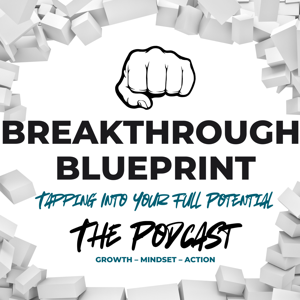 Breakthrough Blueprint The Podcast