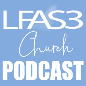 LFAS3 Church Podcast