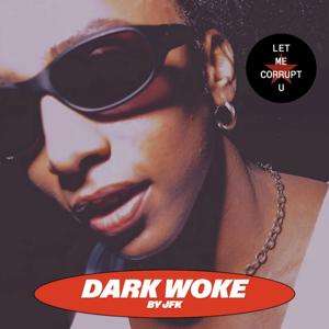 DARK WOKE