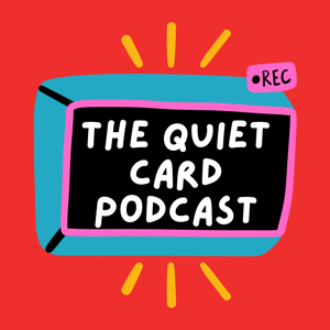 The Quiet Card Podcast