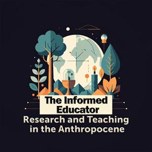 The Informed Educator: Research and Teaching in the Anthropocene