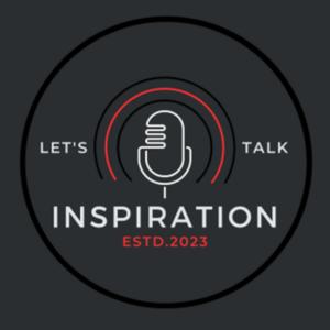 Let's Talk Inspiration