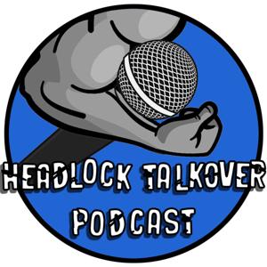 Headlock Talkover Podcast