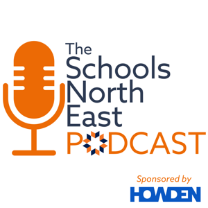 The Schools North East Podcast