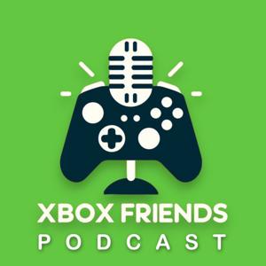 Xbox Friends Podcast