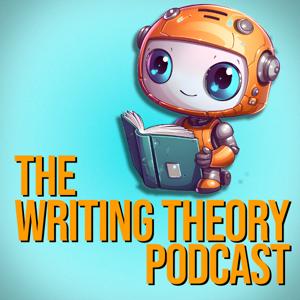 The Writing Theory Podcast: For Every Level of Writer