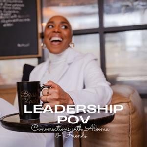 Leadership POV: Conversations with Alkema & Friends