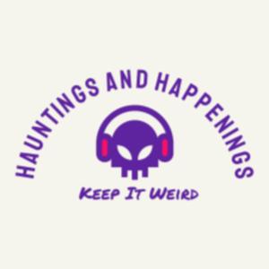 Hauntings and Happenings