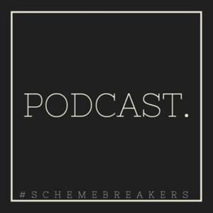 #SchemeBreakers Podcast