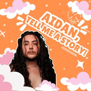 Aidan, Tell Me A Story!