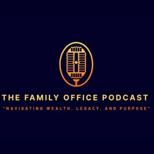 The Family Office Podcast