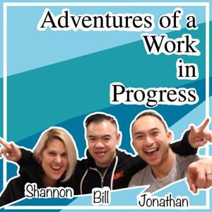 Adventures of a Work in Progress