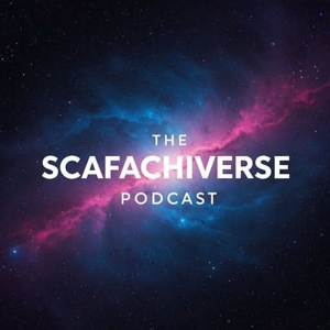 The Scafachiverse Podcast