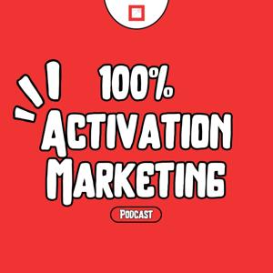 100% Activation Marketing | Podcast