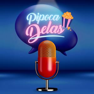 Pipoca Delas Podcast