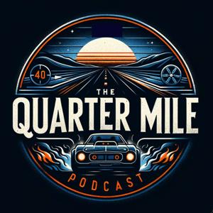 The Quarter Mile Podcast