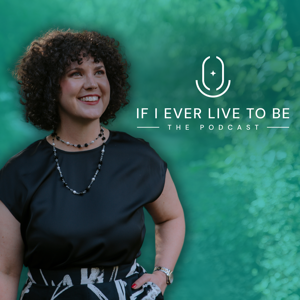 If I Ever Live To Be...