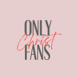 Only Christ Fans