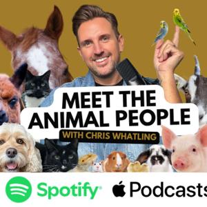 Meet The Animal People with Chris Whatling