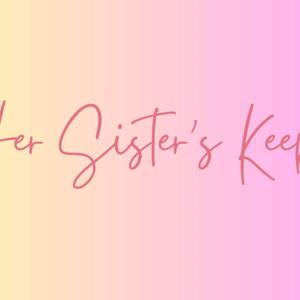 Her Sister’s Keeper