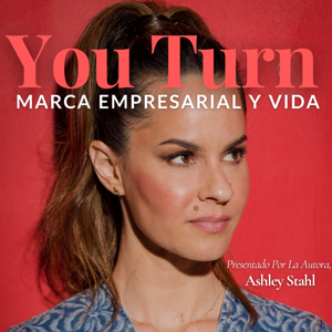 You Turn Podcast w/ Ashley Stahl (Español)
