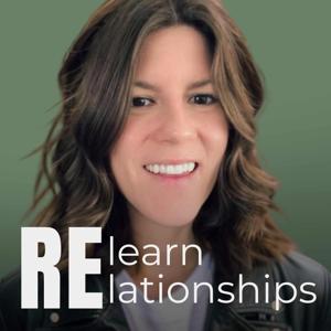 Relearn Relationships Podcast