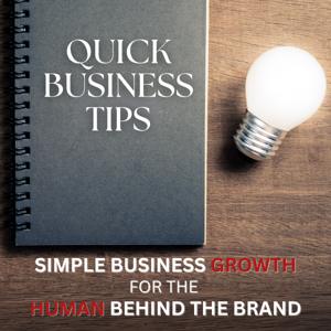 Quick Business Tips - Simple Business Growth for the Human Behind the Brand with Jennifer Swineford